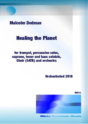 Picture of Sheet music  for soprano, tenor, bass, trumpet, percussion and symphony orchestra by Malcolm Dedman. This is a Cantata about climate change, presenting the conflict between human behaviour and both scientific and religious teachings. The scoring is for three solo singers and choir, trumpet and percussion soloists and orchestra.