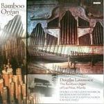Picture of CD of music for Bamboo Organ and Orchestra, soloist Douglas Lawrence conducted by Bernhard Emmer