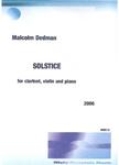Picture of Sheet music  by Malcolm Dedman. Solstice is a trio for clarinet, violin and piano, written in 2006, and lasts around 5 minutes.