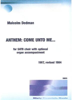 Picture of Sheet music  for chamber choir and organ by Malcolm Dedman. This Anthem, originally written in 1967, can be performed by a good amateur choir in either a liturgical or concert setting.  This is the revised version of 1984.