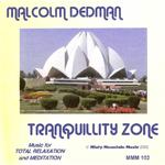 Picture of Tranquillity Zone is a CD of music for relaxation and meditation, containing four pieces realised at an electronic keyboard. Artist: Malcolm Dedman