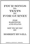 Picture of Sheet music  for baritone and piano. Four moving poems by Ivor Gurney (Song, Requiem, To His Love, Song and Pain) set by Robert Hugill, two of the songs were short-listed in the 2007 English Poetry and Song Society's Ivor Gurney Competition.