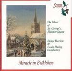 Picture of Miracle in Bethlehem - an Anthology of traditional Christmas Carols performed by the Choir of St Georges, Hanover Square, Denys Darlow, Louis Halsey, conductors