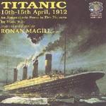 Picture of CD of, TITANIC 10th - 15th April 1912, composed and performed by Ronan Magill - An atmospheric Poem in Five Pictures for Solo Piano.