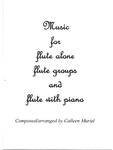 Picture of Descriptive, beautiful music for combinations of flutes, flute and piano and flute alone composed by Colleen Muriel.  Also included are a couple of arrangements well known Christmas Carols. (elflauto.ca)