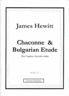 Picture of Sheet music  by James Hewitt. Two virtuoso caprices: Chaconne-, a set of variations exploring violinistic techniques, and Bulgarian Etude- a moto perpetuo exploring irregular rhythms.