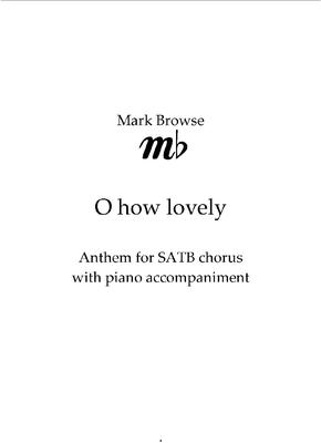 Picture of Sheet music  by Mark Browse. A setting of words from Psalm 84 for SATB chorus and piano.