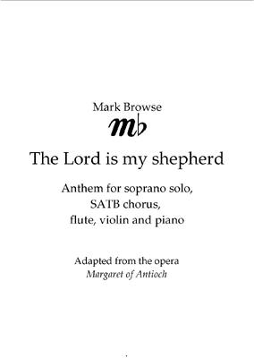 Picture of Sheet music  by Mark Browse. A setting of Psalm 23 for soprano solo, SATB chorus, piano, violin and flute