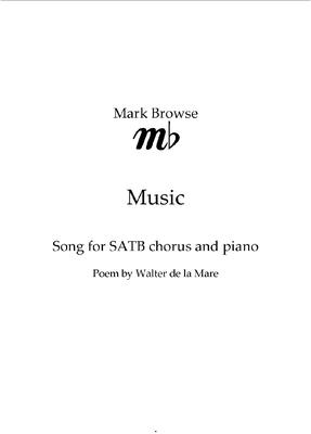 Picture of Sheet music  by Mark Browse. A setting of a poem by Walter de la Mare, for SATB chorus and piano