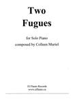 Picture of Sheet music  for piano and organ by Colleen Muriel. These two fugues for keyboard are 3 voice fugues written in a 
pre-Bachian fugal style.

They are Grade 8 or diploma level and are 
excellent for teaching or performing.
