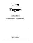 Picture of Sheet music  for piano and organ by Colleen Muriel. These two fugues for keyboard are 3 voice fugues written in a 
pre-Bachian fugal style.

They are Grade 8 or diploma level and are 
excellent for teaching or performing.
