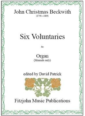 Picture of Sheet music  by John "Christmas" Beckwith. These Six Voluntaries are a typical example of organ music for manuals only by an 18th. century English composer. They are delightful and varied pieces which are very suitable for church or recital use.   