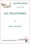 Picture of Sheet music  by George Green. These Six Voluntaries are a typical example of organ music for manuals only by an 18th. century English composer. They are delightful and varied pieces which are very suitable for church or recital use.   