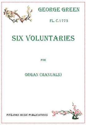 Picture of Sheet music  by George Green. These Six Voluntaries are a typical example of organ music for manuals only by an 18th. century English composer. They are delightful and varied pieces which are very suitable for church or recital use.   