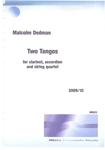 Picture of Sheet music  by Malcolm Dedman. These two Tangos are in a lighter vein than my usual work. They are written for clarinet, accordion and string quartet.