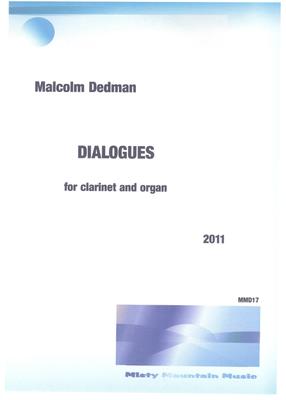 Picture of Sheet music  by Malcolm Dedman. This is a dialogue between clarinet and organ. The piece is in the form of a rondo and explores this unusual instrumental combination.