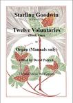 Picture of Twelve Voluntaries for organ (Book 1) by Starling Goodwin for manuals only.