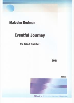 Picture of Sheet music  for flute, oboe, clarinet, french horn and bassoon by Malcolm Dedman. Ever been on a journey that has been ‘eventful’, that is to say treacherous, full of unexpected dangers, yet adventuresome?  This piece for Wind Quintet could well describe such a journey. 