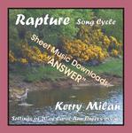 Picture of Sheet music  for female vocal and piano. Rapture Song Cycle for Female Voice and Pianoforte: 20 settings of the poetry of Carol Ann Duffy.  Range: C4 to B5 with ossia.  12: Answer   (34th of 52)  - five verses, "yes, yes" even to death.