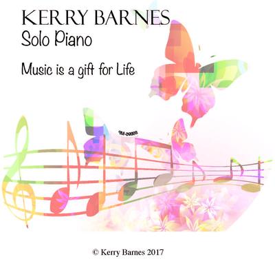 Picture of A brand new CD for 2017!! 'Music Is A Gift For Life'----A unique collection of fourteen original piano compositions in a Contemporary Classical style. "Beautiful piano music to treasure" Artist: Kerry Barnes