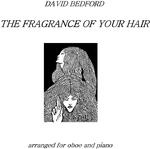 Picture of Sheet music  by David Bedford. 'The Fragrance of Your Hair' for oboe and piano.