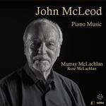 Picture of A comprehensive survey of Scottish composer John McLeod's works for solo piano covering a 50 year period on 2 CDs and played by outstanding champion of new music, Murray McLachlan with an excellent recording debut of new generation artist Rose McLachLan. playing the 'Hebridean Dances'.