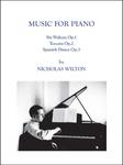Picture of **Offered for a limited period at the special discounted price of £9.50**, Music for Piano, consists of 6 Waltzes, Op.1; Toccata Op.2 and Spanish Dance Op.3 by Nicholas Wilton.