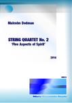 Picture of Sheet music  for violin, violin, viola and cello by Malcolm Dedman. My second String Quartet was written in 2014. It is in five separate movements and lasts around 24 minutes. It is a reflection of five aspects of Spirit from vegetable, through human to the Holy Spirit.