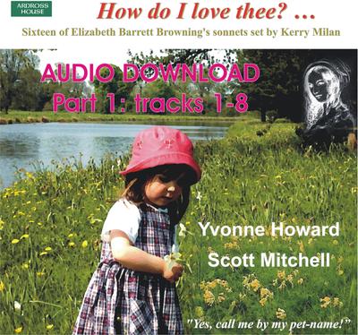 Picture of Song cycle comprising settings of 16 of Elizabeth Barrett Browning's famous love sonnets performed by mezzo Yvonne Howard and pianist Scott Mitchell.
Recorded July 2013 RNCM Manchester.
Duration c. 42 minutes  part one c.19 minutes

